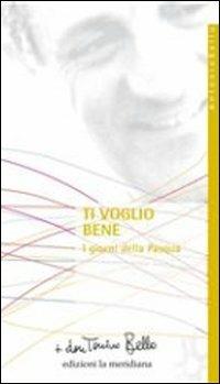 Ti voglio bene. I giorni della Pasqua - Antonio Bello - copertina