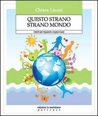 Questo strano strano mondo. Giochi per imparare a improvvisare - Chiara Liuzzi - copertina