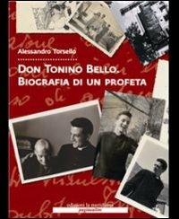 Don Tonino Bello. Biografia di un profeta. Con DVD - Alessandro Torsello - copertina