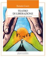 Teatro di liberazione. Quasi un manuale sulle arti di strada