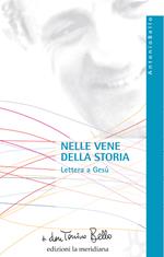 Nelle vene della storia. Lettera a Gesù