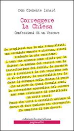 Correggere la chiesa. Confessioni di un vescovo