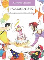 Facciamo festa! Come organizzare con i bambini una festa a tema