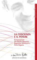 La coscienza e il potere. Conversazione con Nicola Magrone, Guglielmo Minervini e Clara Zagaria