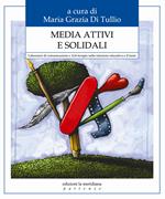 Media attivi e solidali. Laboratori di comunicazione e Arti-terapie nella relazione educativa e d'aiuto