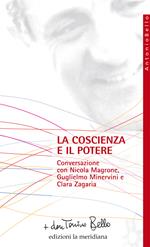 La coscienza e il potere. Conversazione con Nicola Magrone, Guglielmo Minervini e Clara Zagaria