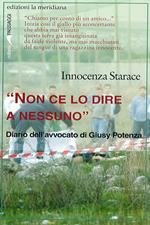 «Non ce lo dire a nessuno». Diario dell'avvocato di Giusy Potenza