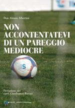 Non accontentatevi di un pareggio mediocre