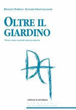 Oltre il giardino. Verso una società senza amore