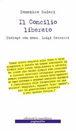 Il Concilio liberato. Dialogo con mons. Luigi Bettazzi