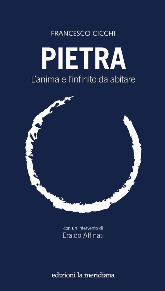 Pietra. L'anima e l'infinito da abitare - Francesco Cicchi - copertina