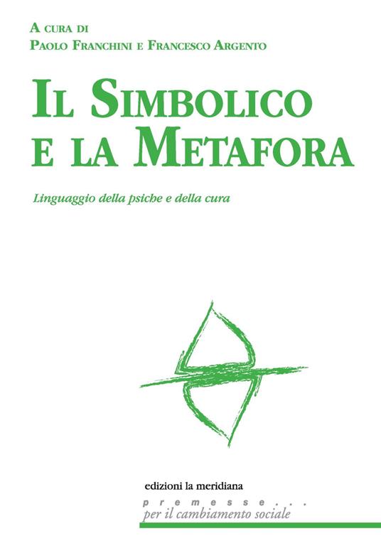 Il simbolico e la metafora. Linguaggio della psiche e della cura - copertina