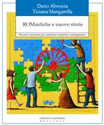 ROMantiche e nuove storie. Percorsi e strumenti per contrastare xenofobia e antiziganismo