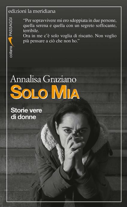 Solo Mia. Storie vere di donne - Annalisa Graziano - copertina