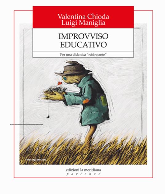 Improvviso educativo. Per una didattica «reidratante» - Valentina Chioda,Luigi Maniglia - ebook