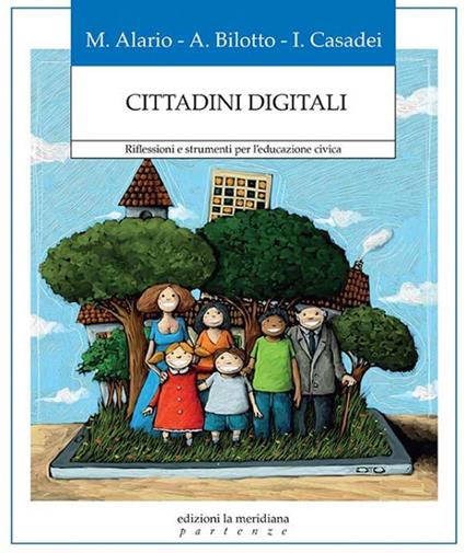 Cittadini digitali. Riflessioni e strumenti per l’educazione civica - Maria Alario,Andrea Bilotto,Iacopo Casadei - copertina