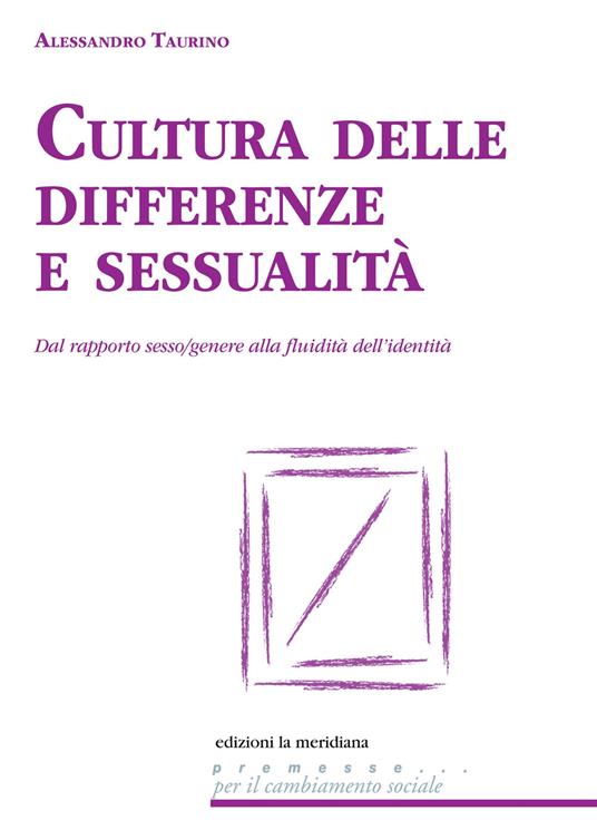 Cultura delle differenze e sessualità. Dal rapporto sesso/genere alla fluidità dell'identità - Alessandro Taurino - copertina