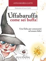 Uffabaruffa come sei buffa! Ediz. illustrata