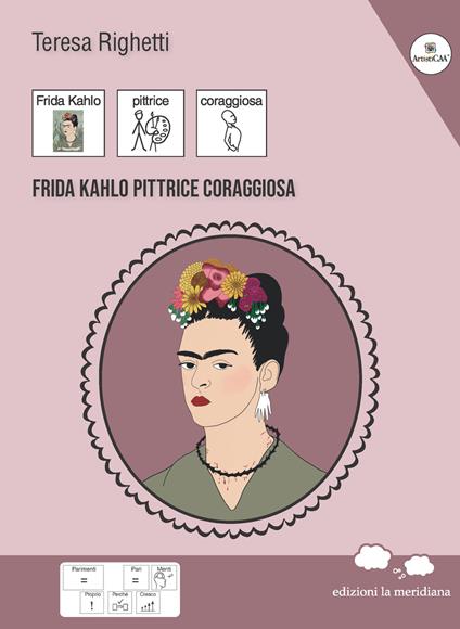 Frida Kahlo pittrice coraggiosa - Teresa Righetti - copertina