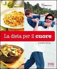 La dieta per il cuore. Ediz. illustrata - Serafina Petrocca - copertina