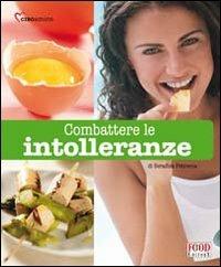 Combattere le intolleranze. Ediz. illustrata - Serafina Petrocca - copertina