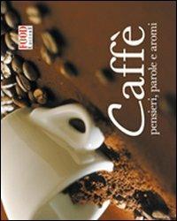 Caffè. Pensieri, parole e aromi - copertina