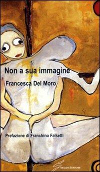 Non a sua immagine - Francesca Del Moro - copertina