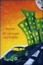 Cinquanta cartoline dall'Europa