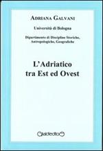 L' Adriatico tra est ed ovest