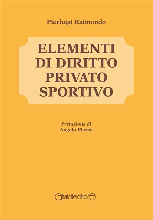 Elementi di diritto privato sportivo - Pierluigi Raimondo - ebook