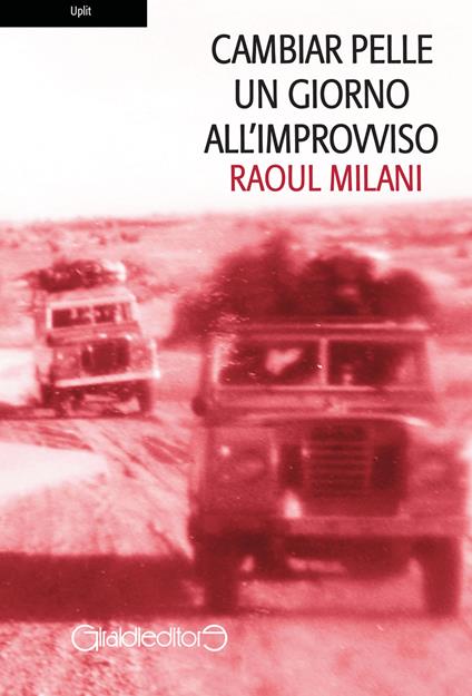 Cambiar pelle un giorno all'improvviso - Raoul Milani - copertina