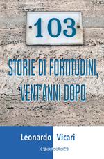 103 storie di fortitudini, vent'anni dopo