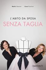 L' abito da sposa senza taglia