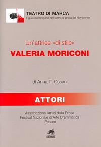 Un' attrice «di stile». Valeria Moriconi - Anna T. Ossani - copertina