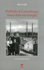 Dall'Italia al Lussemburgo. Storia della mia famiglia