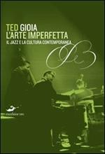 L'arte imperfetta. Riflessione sul jazz e la cultura moderna