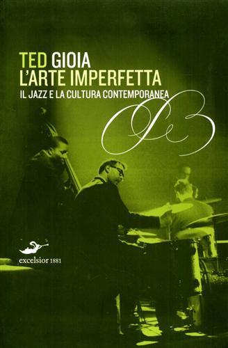 L'arte imperfetta. Riflessione sul jazz e la cultura moderna - Ted Gioia - 4