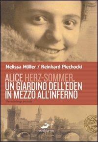 Alice Herz-Sommer. Un giardino dell'Eden in mezzo all'inferno - Melissa Müller,Reinhard Piechocki - 2