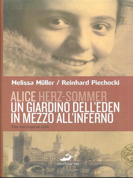 Alice Herz-Sommer. Un giardino dell'Eden in mezzo all'inferno - Melissa Müller,Reinhard Piechocki - copertina