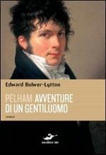 Pelham. Avventure di un gentiluomo