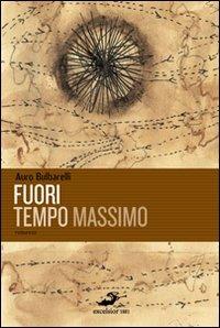 Fuori tempo massimo - Auro Bulbarelli - 3