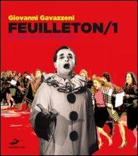 Feuilleton 2010. Un anno di spettacoli e critica. Vol. 1 - Giovanni Gavazzeni - copertina