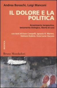 Il dolore e la politica. Accanimento terapeutico, testamento biologico, libertà di cura - 3