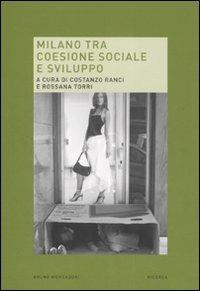 Milano tra coesione sociale e sviluppo. Rapporto su Milano sociale - copertina