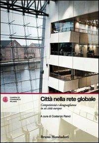 Città nella rete globale. Competitività e disuguaglianze in sei città europee - copertina