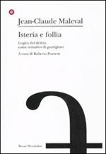 Isteria e follia. Logica del delirio come tentativo di guarigione