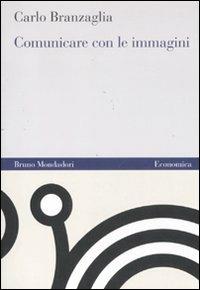 Comunicare con le immagini - Carlo Branzaglia - copertina