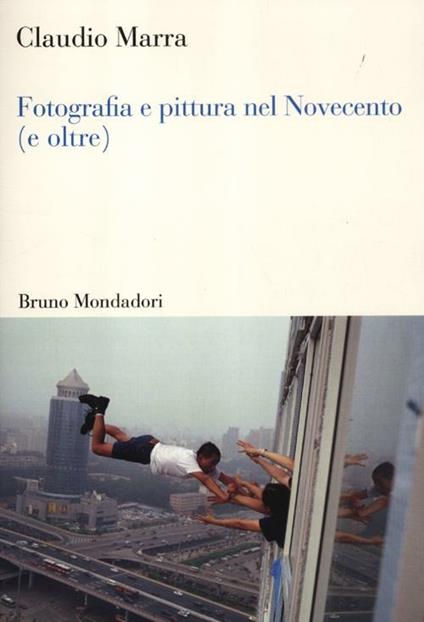 Fotografia e pittura nel Novecento (e oltre) - Claudio Marra - copertina