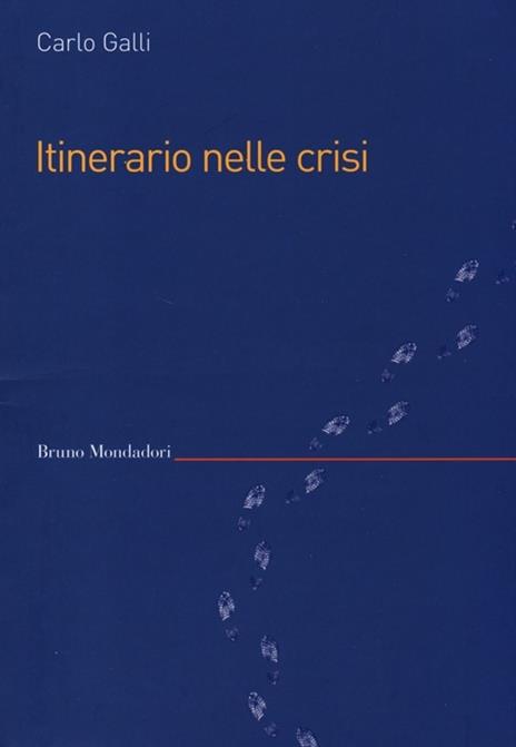 Itinerario nelle crisi - Carlo Galli - 2