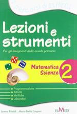 Lezioni e strumenti. Matematica, scienze. Per la 2ª classe elementare